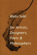 Wabi-Sabi for Artists, Designers, Poets & Philosophers by Koren, Leonard