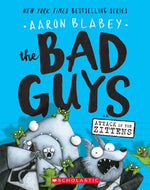 The Bad Guys in Attack of the Zittens (the Bad Guys #4): Volume 4 by Blabey, Aaron