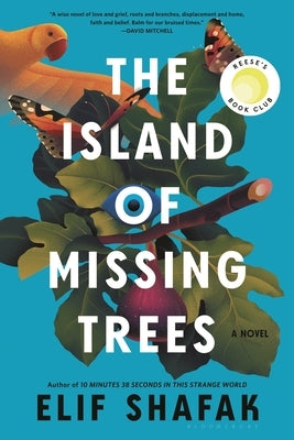 The Island of Missing Trees by Shafak, Elif