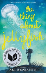 The Thing about Jellyfish (National Book Award Finalist) by Benjamin, Ali