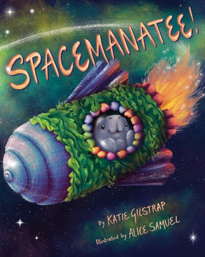 Spacemanatee! by Gilstrap, Katie