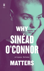 Why Sinéad O'Connor Matters by McCabe, Allyson