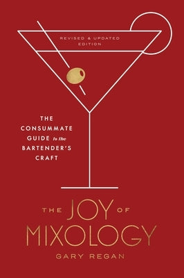 The Art Of Mixology: The Essential Guide To Cocktails - By