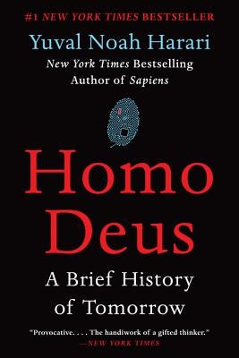 Homo Deus: A Brief History of Tomorrow by Harari, Yuval Noah