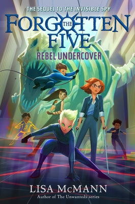 Rebel Undercover (the Forgotten Five, Book 3) by McMann, Lisa