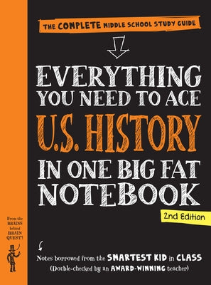 Everything You Need to Ace U.S. History in One Big Fat Notebook, 2nd Edition: The Complete Middle School Study Guide by Workman Publishing