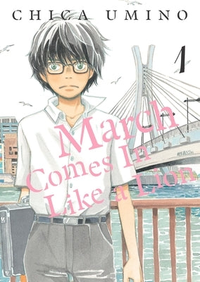 March Comes in Like a Lion, Volume 1 by Umino, Chica