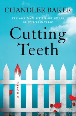 Cutting Teeth by Baker, Chandler
