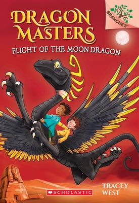 Flight of the Moon Dragon: A Branches Book (Dragon Masters #6): Volume 6 by West, Tracey