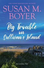 Big Trouble on Sullivan's Island: A Carolina Tale by Boyer, Susan M.