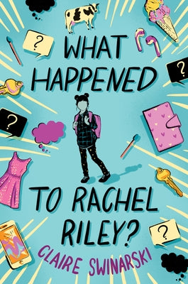 What Happened to Rachel Riley? by Swinarski, Claire