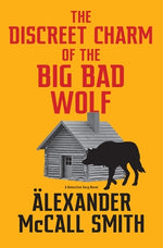 The Discreet Charm of the Big Bad Wolf: A Detective Varg Novel (4) by McCall Smith, Alexander