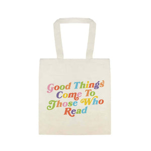 Good Things Come To Those Who Read Tote Bag