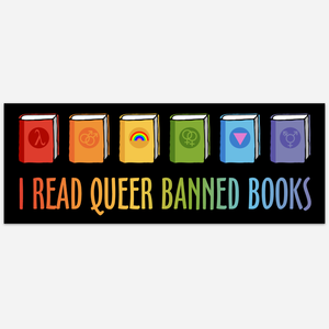 I Read Queer Banned Books Bumper Sticker